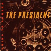 Wayne Horvitz - The President: Bring Yr Camera (1989)