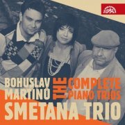 Smetana Trio - Martinů: The Complete Piano Trios (2016)