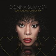 Donna Summer - Love To Love You Donna (2013) [Hi-Res]