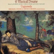 Michael Chance, David Cordier, Tragicomedia - A Musicall Dreame: Ayres & Instrumental Music by Farnaby, Dowland, Jones & Coprario (1990)