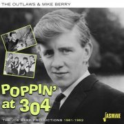 The Outlaws and Mike Berry - Poppin' At 304 - Joe Meek Productions 1961-1962 (2023)