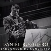 Daniel Ruggiero - Bandoneon de Concierto (2021) [Hi-Res]