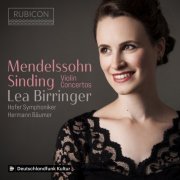 Lea Birringer, Hofer Symphoniker, Hermann Bäumer - Sinding: Violin Concerto in A Minor, Op. 45, Romance in D Major Op. 100 - Mendelssohn: Violin Concerto in E Minor, Op. 64 (2022) [Hi-Res]