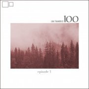 VA - One Hundred Episode 3 (2021) [Hi-Res]