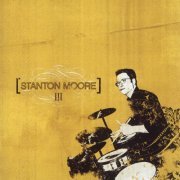Stanton Moore - III (2006/2024) [Hi-Res]
