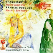 Christ Church Cathedral Choir, Stephen Darlington - Frank Martin & Francis Poulenc: Choral Music (1989)