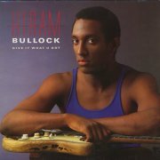 Hiram Bullock - Give It What U Got (1987) LP