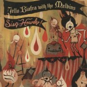 Jello Biafra With The Melvins - Sieg Howdy! (2005)