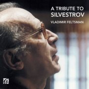Vladimir Feltsman - A Tribute to Silvestrov (2015)
