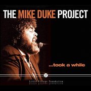 Mike Duke - The Mike Duke Project... Took a While (2019)