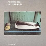 Francesco De Gregori - Titanic (1982)