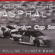 Rolling Thunder Band - Kick In The Asphalt (1997)