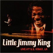Little Jimmy King - Live At B.B. Kings, LA (2008)