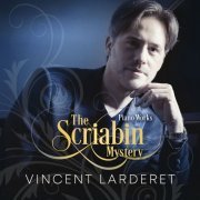 Vincent Larderet - The Scriabin Mystery (2022) [Hi-Res]