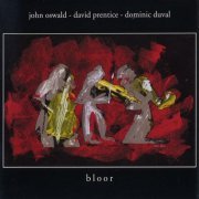 John Oswald, David Prentice, Dominic Duval - Bloor (2011)