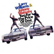 Larry Williams & Johnny Watson - Two For The Price Of One [Expanded & Remastered] (1967/2009)