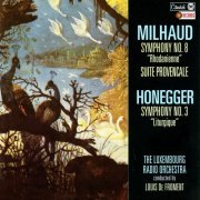 The Luxembourg Rado Orchestra, Louis De Froment - Milhoud: Symphony No. 8 "Rhodanienne" and Suite Provençale / Honegger: Symphony No. 3 "Liturgique" (2022) [Hi-Res]