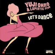 Yuji Ohno & Lupintic Five - Let's Dance (2016) Hi-Res
