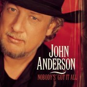 John Anderson - Nobody's Got It All (2000)