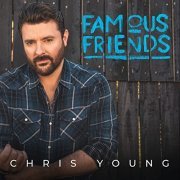 Chris Young - Famous Friends (2021) [Hi-Res]