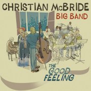 Christian McBride Big Band - The Good Feeling (2011) [Hi-Res]