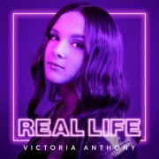Victoria Anthony - Real Life (2020)