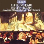 Accademia I Filarmonici & André Bernard - André Bernard conducts Verdi, Respighi, Puccini & Rossini (2005)