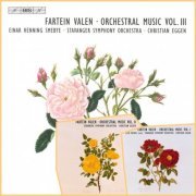 Elise Båtnes, Stavanger Symphony Orchestra, Christian Eggen - Valen, F.: Orchestral Music, Vol. 1-3 (2008-2009) [Hi-Res]