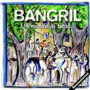 Bangril - Un monde si beau (Version remasterisée) (2024)