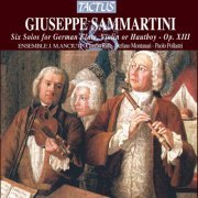 Ensemble J.M. Anciuti - Sammartini: 6 Solos for German Flute, Violin or Hautboy, Op. 13 (2012)