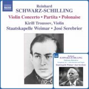 Kirill Troussov, Staatskapelle Weimar, Weimar Staatskapelle, José Serebrier - Schwarz-Schilling: Orchestral Works, Vol. 1-2 (2008/2012) [Hi-Res]