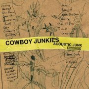 Cowboy Junkies - Acoustic Junk (Limited Edition) (2009) [Hi-Res]
