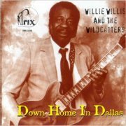 Willie Willis & The Wildcatters - Down Home In Dallas (1996) [CD Rip]