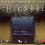 Edna Stern, Amandine Beyer - Brahms, Busoni, Lutz, Bach: Chaconne (2005)