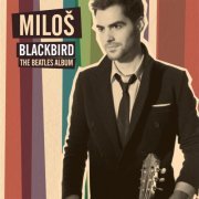 Miloš Karadaglić - Blackbird: The Beatles Album (2016) [Hi-Res]
