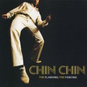 Chin Chin - The Flashing, The Fancing (2008)