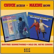 Chuck Jackson & Maxine Brown - Saying Something & Hold On, We're Coming [Remastered] (2005)