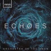 Orchestra of the Swan, Philip Sheppard - Echoes (2023) [Hi-Res]