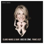 Claire-Marie Le Guay - Liszt: Joies de l'âme (2021) [Hi-Res]