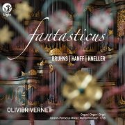 Olivier Vernet - Bruhns, Hanff & Kneller: Fantasticus (2016) [Hi-Res]