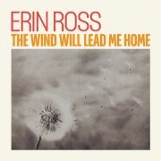 Erin Ross - The Wind Will Lead Me Home (2024) Hi-Res
