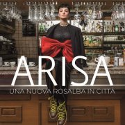 Arisa - Una nuova Rosalba in città (2019)