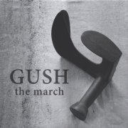 Gush - The March (2015) [FLAC]