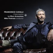 La Sfera Armoniosa & Mike Fentross - Francesco Cavalli: L'ipermestra (2019) [CD-Rip]