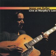 Jesse Van Ruller - Live At Murphy's Law (2005)