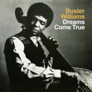 Buster Williams - Dreams Come True (2008) FLAC