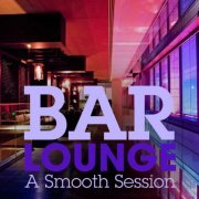 Bar Lounge - A Smooth Session (2013)