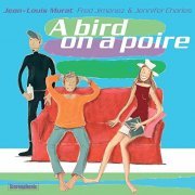 Jean-Louis Murat feat. Fred Jimenez, Jennifer Charles - A bird on a poire (Version Remasterisée) (2021) Hi-Res