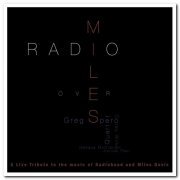 Greg Spero Quartet - Radio Over Miles: A Live Tribute to the Music of Radiohead & Miles Davis (2010)