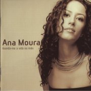 Ana Moura - Guarda-me a vida na mao (2003) Lossless